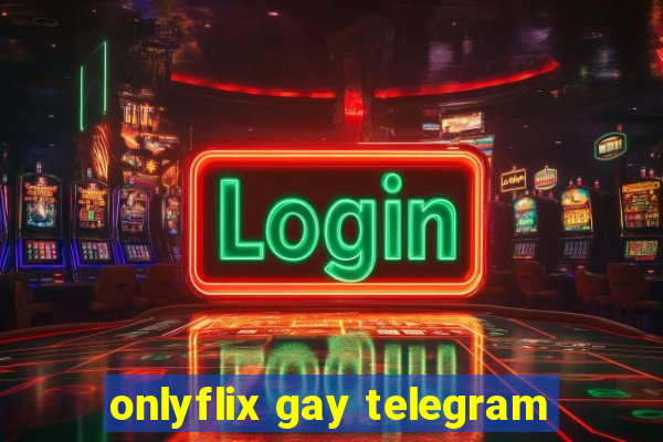 onlyflix gay telegram